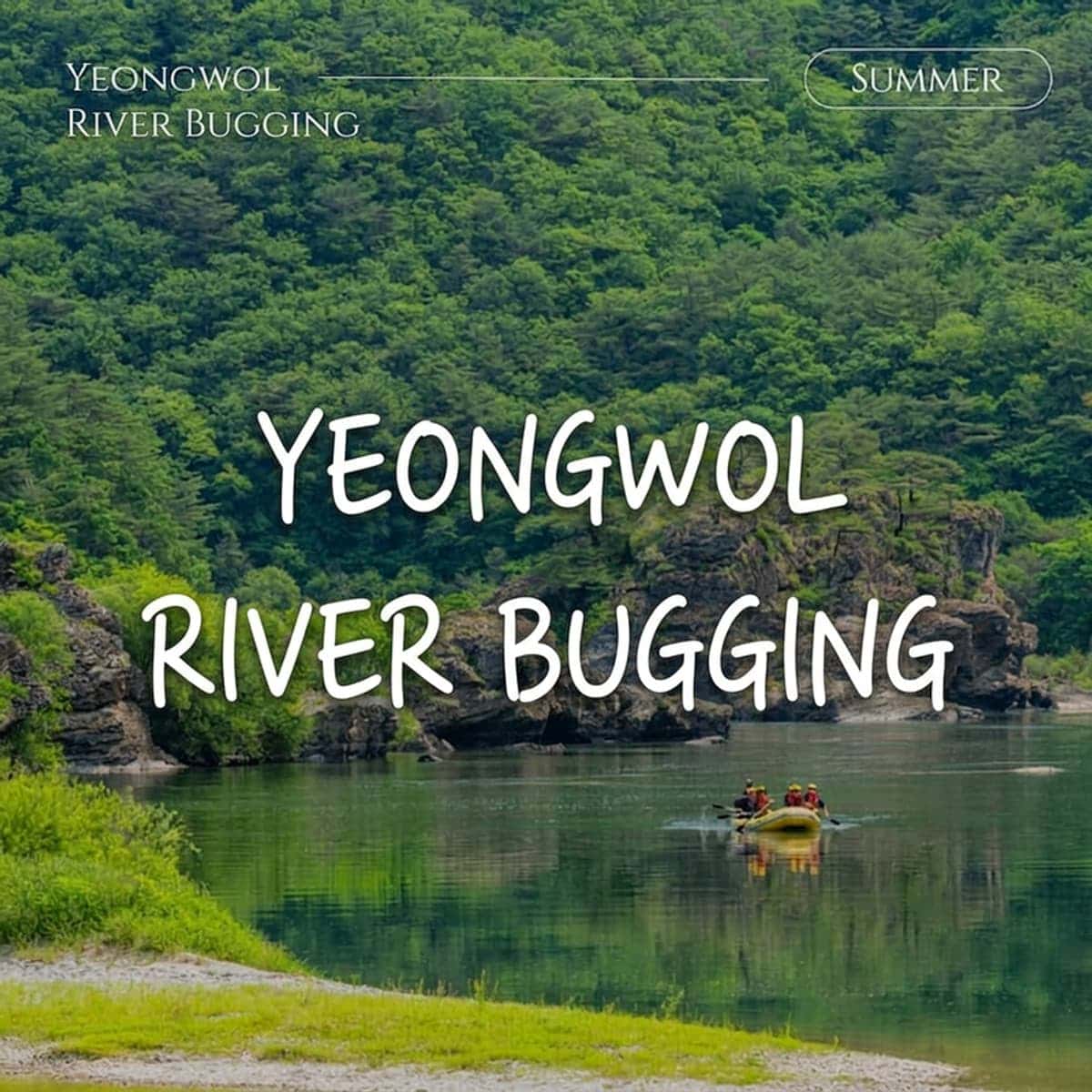 [Yeongwol/1 Night] Yeongwol Masil Road | Summer River Bugging + Yeongwol Tour + Surasang (Royal Table) + Wine Foot Bath 🏄💦